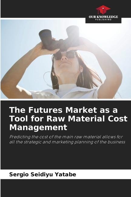 The Futures Market as a Tool for Raw Material Cost Management: Predicting the cost of the main raw material allows for all the strategic and marketing planning of the business