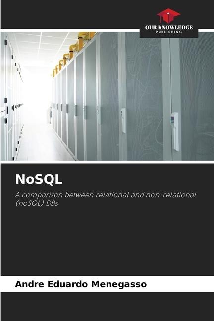 NoSQL: A comparison between relational and non-relational (noSQL) DBs