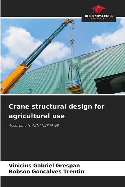 Crane structural design for agricultural use: According to ABNT NBR 14768