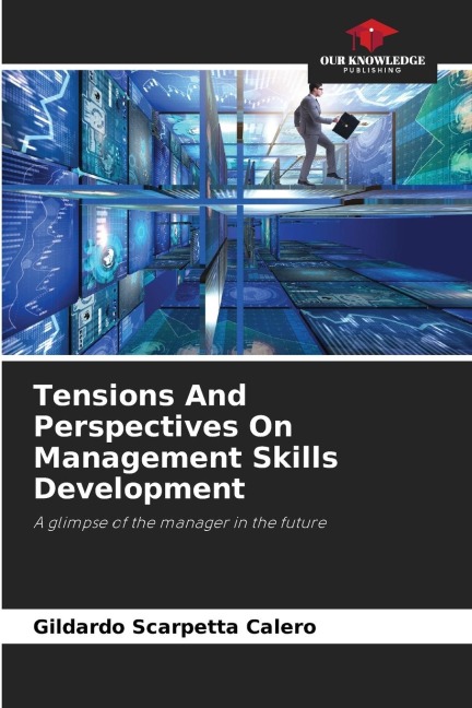 Tensions And Perspectives On Management Skills Development: A glimpse of the manager in the future