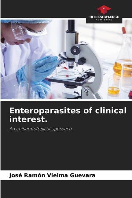 Enteroparasites of clinical interest.: An epidemiological approach