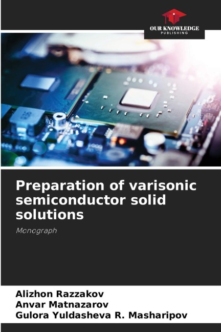 Preparation of varisonic semiconductor solid solutions: Monograph