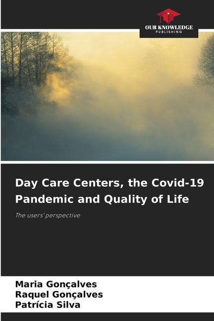 Day Care Centers, the Covid-19 Pandemic and Quality of Life: The users perspective