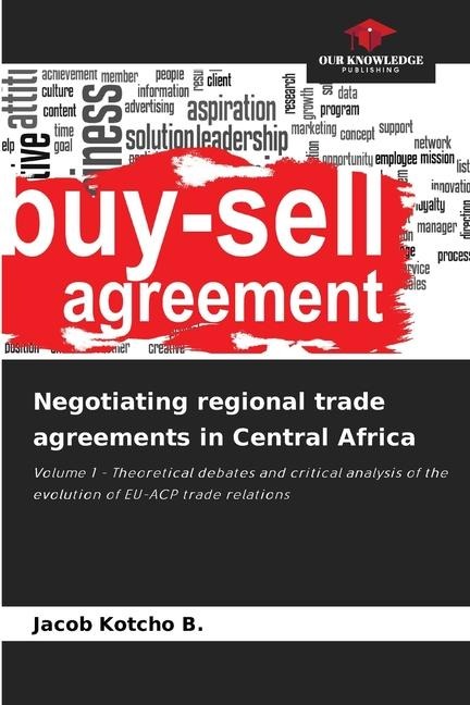 Negotiating regional trade agreements in Central Africa: Volume 1 - Theoretical debates and critical analysis of the evolution of EU-ACP trade relations