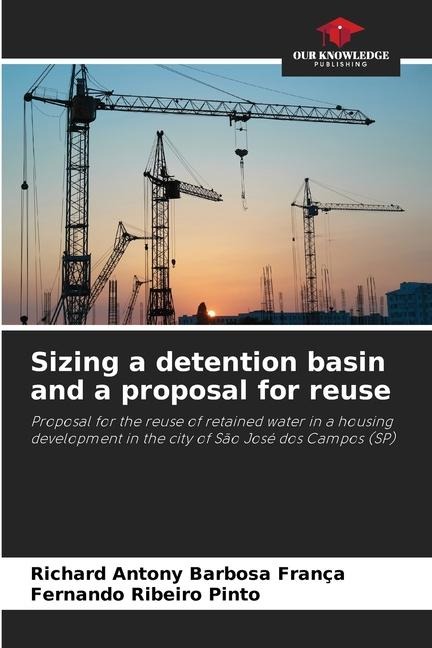 Sizing a detention basin and a proposal for reuse: Proposal for the reuse of retained water in a housing development in the city of São José dos Campos (SP)