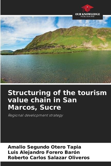Structuring of the tourism value chain in San Marcos, Sucre: Regional development strategy