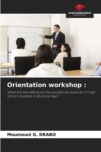 Orientation workshop :: What are the effects on the vocational maturity of high school students in Burkina Faso?