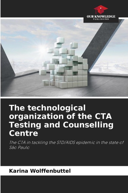 The technological organization of the CTA Testing and Counselling Centre: The CTA in tackling the STD/AIDS epidemic in the state of São Paulo