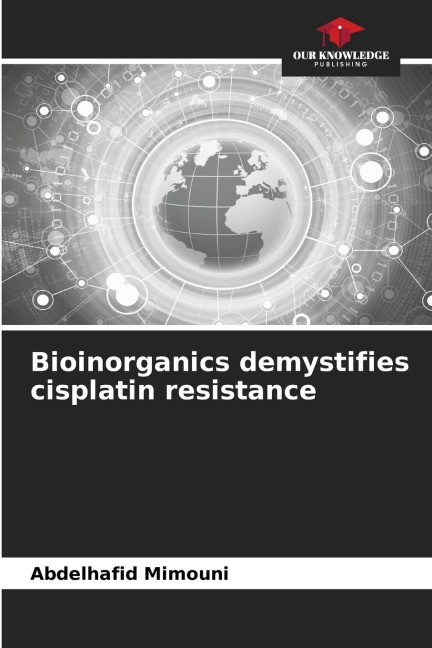 Bioinorganics demystifies cisplatin resistance