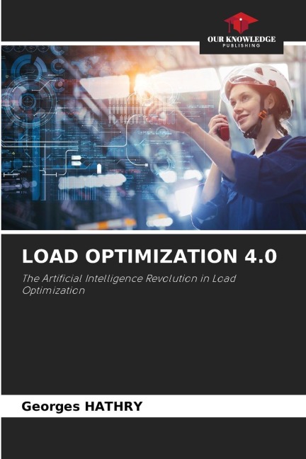 LOAD OPTIMIZATION 4.0: The Artificial Intelligence Revolution in Load Optimization