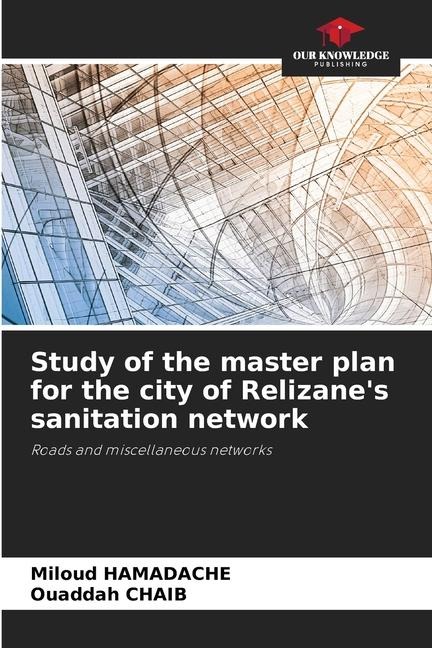 Study of the master plan for the city of Relizanes sanitation network: Roads and miscellaneous networks