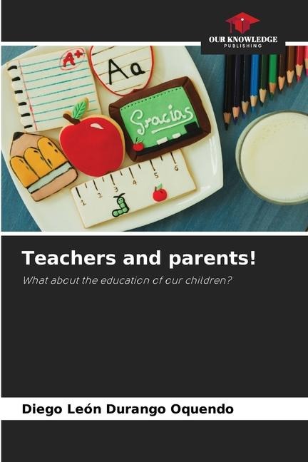 Teachers and parents!: What about the education of our children?