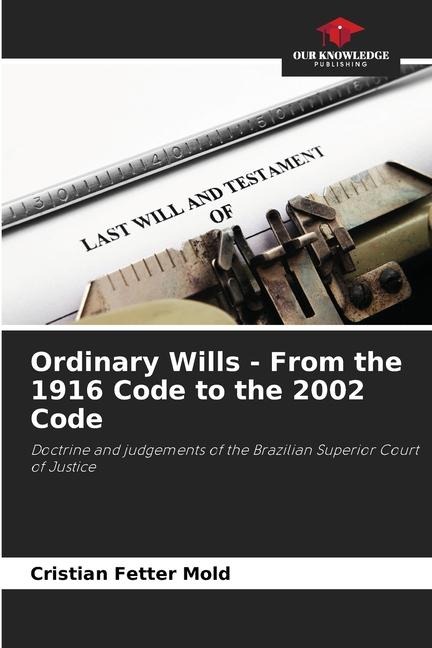 Ordinary Wills - From the 1916 Code to the 2002 Code: Doctrine and judgements of the Brazilian Superior Court of Justice