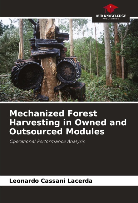 Mechanized Forest Harvesting in Owned and Outsourced Modules: Operational Performance Analysis