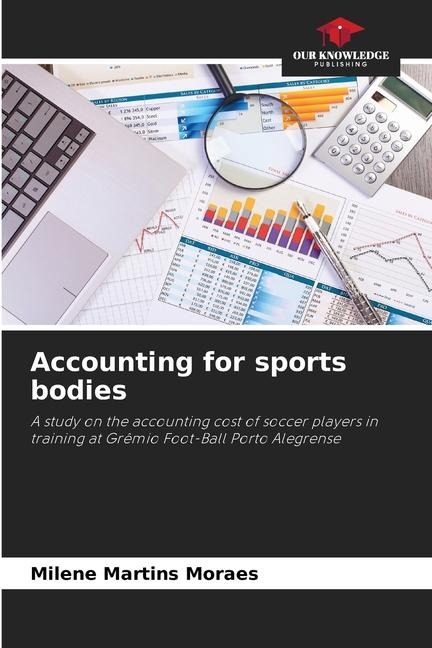 Accounting for sports bodies: A study on the accounting cost of soccer players in training at Grêmio Foot-Ball Porto Alegrense