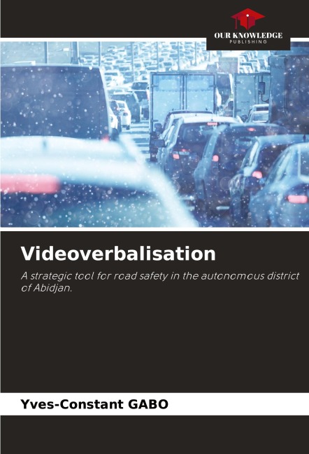 Videoverbalisation: A strategic tool for road safety in the autonomous district of Abidjan.
