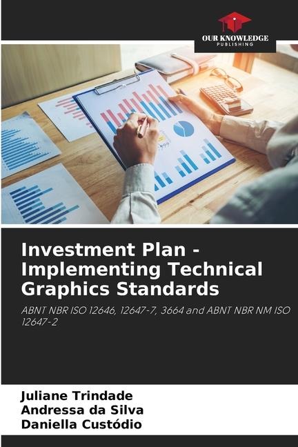 Investment Plan - Implementing Technical Graphics Standards: ABNT NBR ISO 12646, 12647-7, 3664 and ABNT NBR NM ISO 12647-2