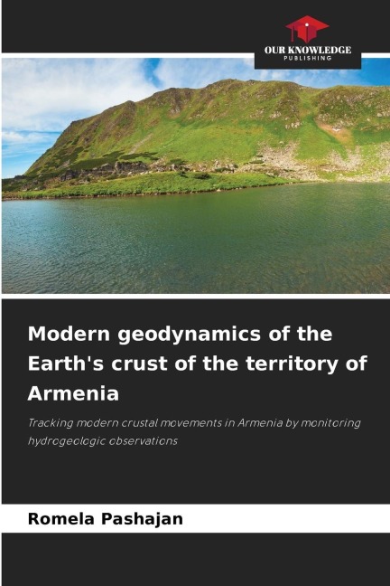 Modern geodynamics of the Earths crust of the territory of Armenia: Tracking modern crustal movements in Armenia by monitoring hydrogeologic observations