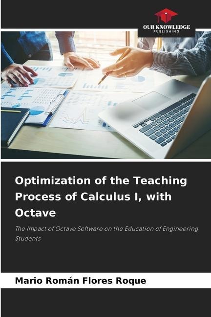 Optimization of the Teaching Process of Calculus I, with Octave: The Impact of Octave Software on the Education of Engineering Students