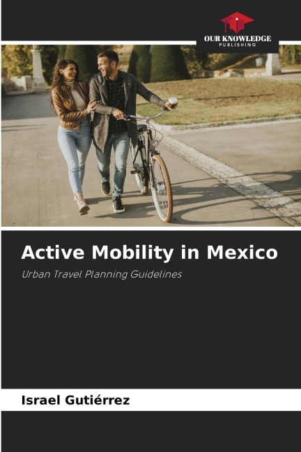 Active Mobility in Mexico: Urban Travel Planning Guidelines