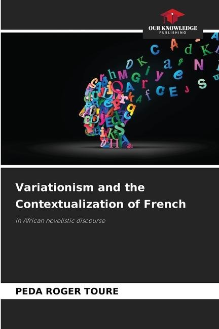 Variationism and the Contextualization of French: in African novelistic discourse