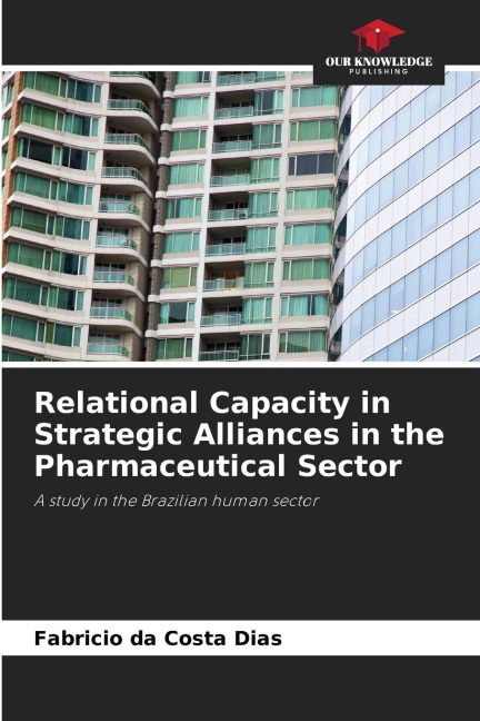 Relational Capacity in Strategic Alliances in the Pharmaceutical Sector: A study in the Brazilian human sector