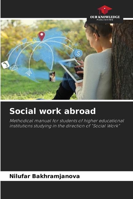 Social work abroad: Methodical manual for students of higher educational institutions studying in the direction of Social Work