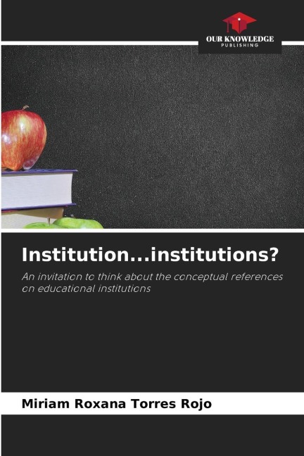 Institution...institutions?: An invitation to think about the conceptual references on educational institutions