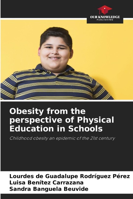 Obesity from the perspective of Physical Education in Schools: Childhood obesity an epidemic of the 21st century