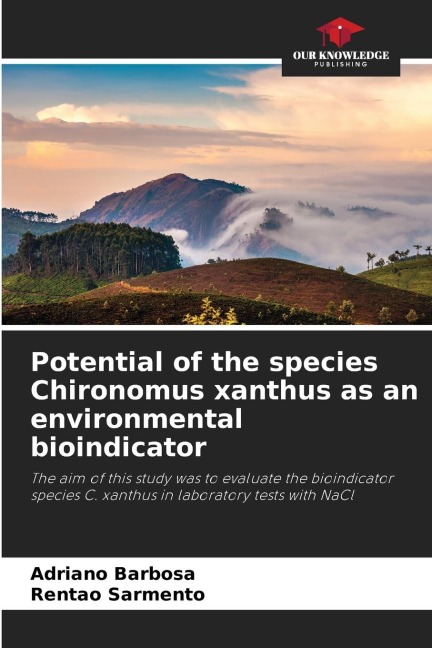 Potential of the species Chironomus xanthus as an environmental bioindicator: The aim of this study was to evaluate the bioindicator species C. xanthus in laboratory tests with NaCl