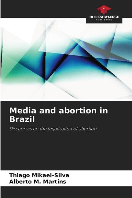 Media and abortion in Brazil: Discourses on the legalisation of abortion