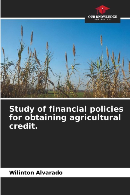 Study of financial policies for obtaining agricultural credit.