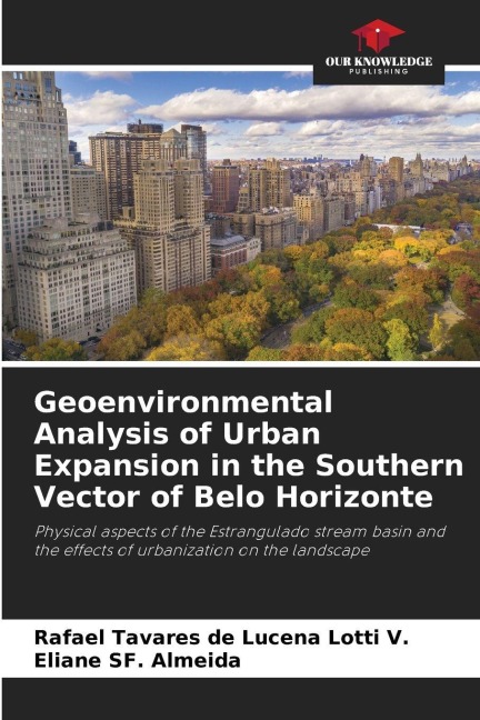 Geoenvironmental Analysis of Urban Expansion in the Southern Vector of Belo Horizonte: Physical aspects of the Estrangulado stream basin and the effects of urbanization on the landscape