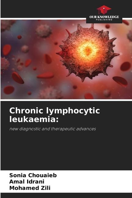 Chronic lymphocytic leukaemia:: new diagnostic and therapeutic advances