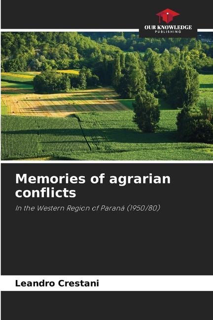 Memories of agrarian conflicts: In the Western Region of Paraná (1950/80)