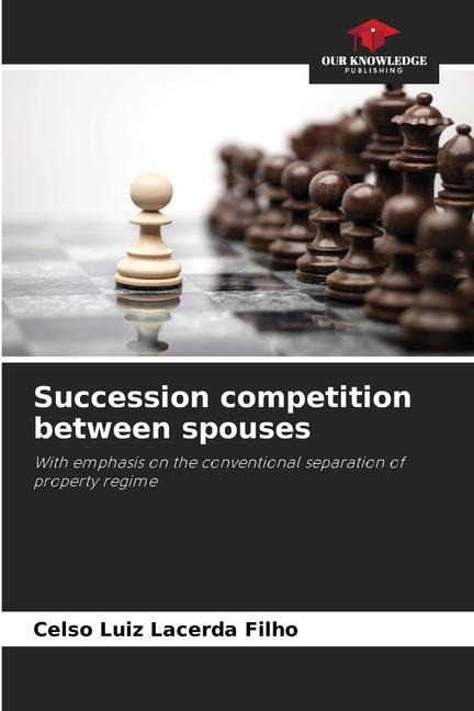 Succession competition between spouses: With emphasis on the conventional separation of property regime