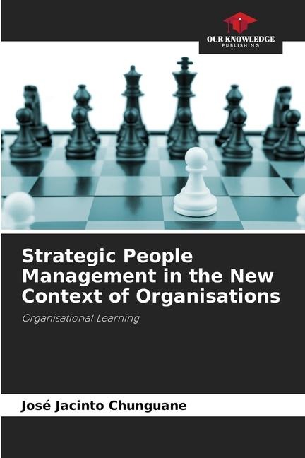 Strategic People Management in the New Context of Organisations: Organisational Learning