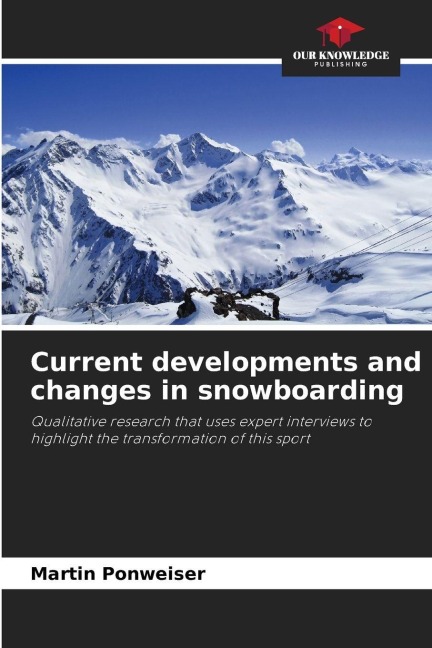 Current developments and changes in snowboarding: Qualitative research that uses expert interviews to highlight the transformation of this sport