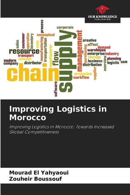 Improving Logistics in Morocco: Improving Logistics in Morocco: Towards Increased Global Competitiveness