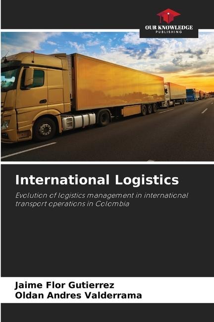 International Logistics: Evolution of logistics management in international transport operations in Colombia