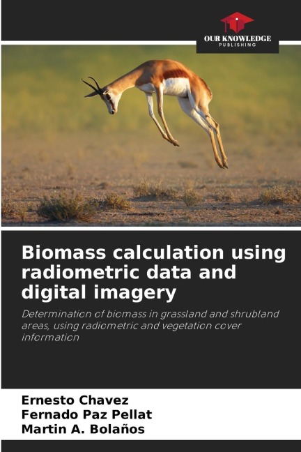 Biomass calculation using radiometric data and digital imagery: Determination of biomass in grassland and shrubland areas, using radiometric and vegetation cover information