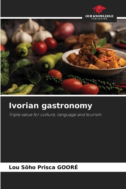 Ivorian gastronomy: Triple value for culture, language and tourism