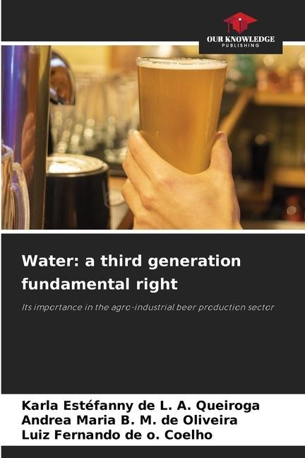 Water: a third generation fundamental right: Its importance in the agro-industrial beer production sector