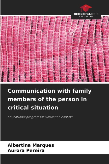 Communication with family members of the person in critical situation: Educational program for simulation context