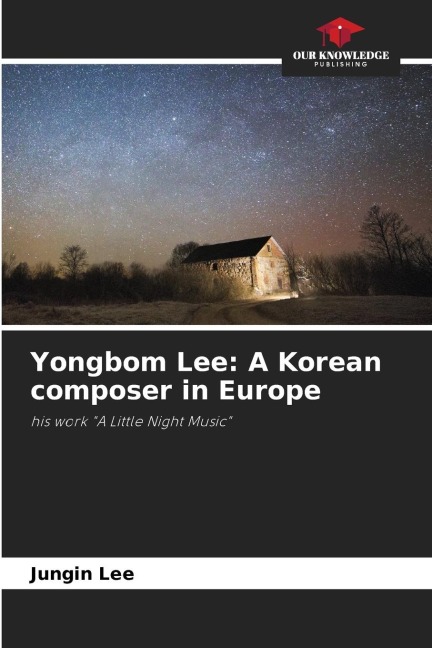 Yongbom Lee: A Korean composer in Europe: his work A Little Night Music