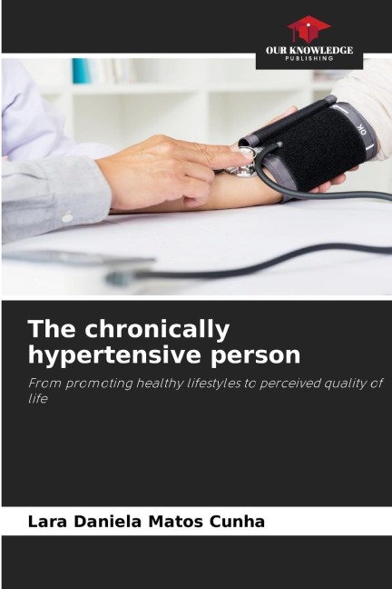 The chronically hypertensive person: From promoting healthy lifestyles to perceived quality of life