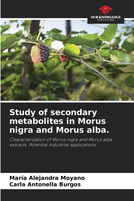 Study of secondary metabolites in Morus nigra and Morus alba.: Characterization of Morus nigra and Morus alba extracts. Potential industrial applications