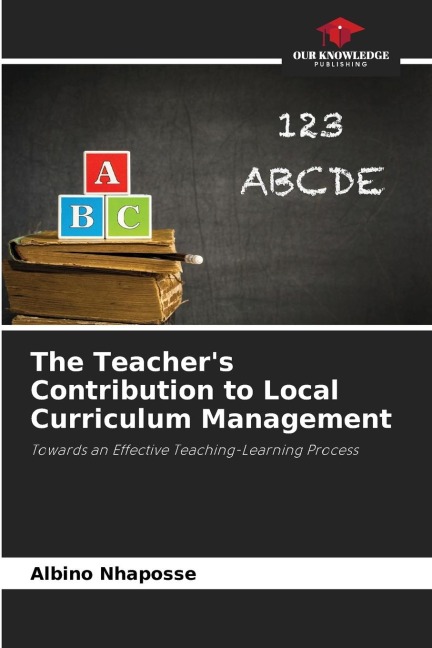 The Teachers Contribution to Local Curriculum Management: Towards an Effective Teaching-Learning Process