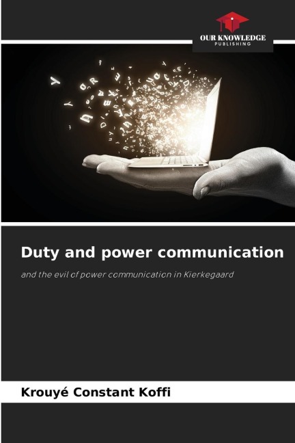 Duty and power communication: and the evil of power communication in Kierkegaard