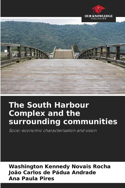The South Harbour Complex and the surrounding communities: Socio-economic characterisation and vision